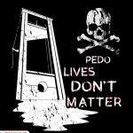 Pedo lives don't matter