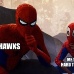 oh my god ... oh ok i can let this slide | HAWKS ME TRYING SO HARD TO BE LIKE HIM | image tagged in spider-verse meme | made w/ Imgflip meme maker