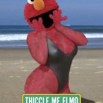 Thiccle me elmo