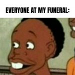 “HE HAS RISEN FROM THE DEAD!” | ME: WAKES UP TO FLIP MY PILLOW TO THE COLD SIDE; EVERYONE AT MY FUNERAL: | image tagged in hol up,memes,funny,hold up,wtf,funeral | made w/ Imgflip meme maker