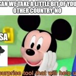 surprise tool | U.S.A-CAN WE TAKE A LITTLE BIT OF YOUR OIL?
OTHER COUNTRY-NO; USA | image tagged in surprise tool | made w/ Imgflip meme maker