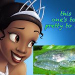 Because, really, do we need more princes? | this one's too pretty to kiss | image tagged in disney princess frog,frog,cute,disney,princess | made w/ Imgflip meme maker