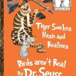 Tiger smokes hash and realizes birds aren’t real