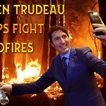 Trudeau Fights Wildfires.