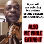 nice non-vegetarian kid =} | ALSO ME WHILE EATING IT 8 year old me watching the butcher cut the chicken into small pieces | image tagged in gifs,funny,memes | made w/ Imgflip video-to-gif maker