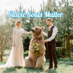 Russian Wedding | Slavic Souls Matter | image tagged in russian wedding,slavic souls matter | made w/ Imgflip meme maker