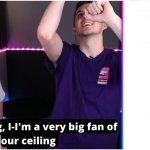 MrBeast- nice ceiling! I-I'm a very big fan of our ceiling!