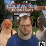 tourettes guy the video game template