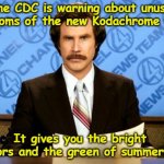 New Kodachrome Variant | The CDC is warning about unusual symptoms of the new Kodachrome variant; It gives you the bright colors and the green of summers. | image tagged in this just in,kodachrome,variant,covid,memes | made w/ Imgflip meme maker