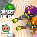 target locked | image tagged in target locked,cocomelon | made w/ Imgflip meme maker