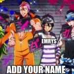 add your name | EMRYS; ADD YOUR NAME | image tagged in nanbaka | made w/ Imgflip meme maker