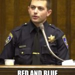 should they | POLICE SHOULD WEAR RED AND BLUE LIGHT UP SHOES TO SIGNAL A CHASE ON FOOT | image tagged in memes,police officer testifying | made w/ Imgflip meme maker