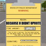 Upvote fine | BECAUSE U DIDNT UPVOTE; 1 UPVOTE; THIS IS A JOKE NO NEED TO UPVOTE :) | image tagged in rcpd warning ticket | made w/ Imgflip meme maker