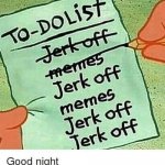 Memer to do list