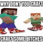 y dont u craft some b's