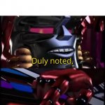 Megatron Duly Noted and Ignored meme