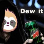 Sloth dew it meme