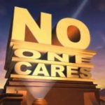 no one cares