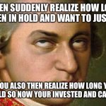 grr | WHEN SUDDENLY REALIZE HOW LONG YOU’VE BEEN IN HOLD AND WANT TO JUST HANG UP; BUT YOU ALSO THEN REALIZE HOW LONG YOU’VE BEEN ON HOLD SO NOW YOUR INVESTED AND CAN’T HANG UP | image tagged in grr | made w/ Imgflip meme maker