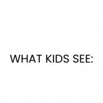 What Adults See & What Kids See template