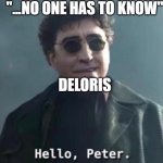 From Encanto | "...NO ONE HAS TO KNOW" DELORIS | image tagged in hello peter,encanto,deloris,maribel | made w/ Imgflip meme maker