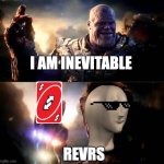 i am inevitable: revrs uno cord | I AM INEVITABLE; REVRS | image tagged in i am inevitable and i am iron man | made w/ Imgflip meme maker