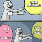 Doing projects be like