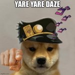 Dog With Hat | YARE YARE DAZE | image tagged in dog with hat | made w/ Imgflip meme maker