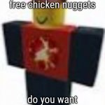 do you want free chicken nuggets template