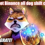 How to clean up a universe of dog on wannabes? $ELON SNAP! #DogelonMars | When I get Binance all dog shift coins will; DISINTEGRATE! #DogelontotheMars | image tagged in dogelon mars,avengers infinity war,thanos snap,elon musk,mars,cryptocurrency | made w/ Imgflip meme maker