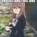 The Moon? | ONLY  
"A SILENT VOICE FANS" UNDERSTAND THIS JOKE; THE MOON? | image tagged in shouko nishimiya | made w/ Imgflip meme maker