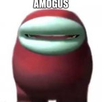 Amogus | AMOGUS | image tagged in amogus sussy | made w/ Imgflip meme maker