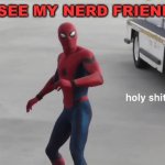 holy shit | WHEN I SEE MY NERD FRIEND´S MOM | image tagged in holy shit | made w/ Imgflip meme maker