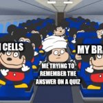 This is relatable | MY BRAIN CELLS; MY BRAIN CELLS; ME TRYING TO REMEMBER THE ANSWER ON A QUIZ | image tagged in gifs,brain cells | made w/ Imgflip video-to-gif maker