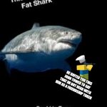 He is back again with tds 2019 gift! | HE GIVTED YOU THIS JOHN TOWER TO SAY THAT IM NOT DEAD WITH HIM AS A FRIENDSHIP TOKEN; DO YOU ACCEPT FRIENDSHIP TOKEN, FRIEND? | image tagged in terry the fat shark,tds,tower defense simulator,shark is back | made w/ Imgflip meme maker