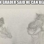School Memes | POV: A 6TH GRADER SAID HE CAN BEAT YOU UP | image tagged in lol | made w/ Imgflip meme maker