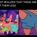 Patrick not their legs