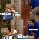 Grandma Tanner | OUT OF SCHOOL; VIDEO GAMES; HOMEWORK; ME; VIDEO GAMES | image tagged in grandma tanner,meme,memes | made w/ Imgflip meme maker