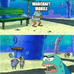 Warcraft Mobile | WARCRAFT MOBILE | image tagged in spongebob old man | made w/ Imgflip meme maker