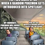 I have no good title... | THE TWO SIDES OF ME WHEN A RANDOM POKEMON GETS INTRODUCED INTO SPOTLIGHT; WOW THEY GAVE UNEXPECTED POKEMON SUCH GOOD RESPECT THAT THEY DESERVE; MY FAVOURITE POKEMON WILL NEVER GET IN AT THIS POINT... | image tagged in bright dark side,pokemon | made w/ Imgflip meme maker