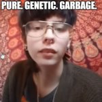 People died in wars for this creature. | THIS IS THE FACE OF PURE. GENETIC. GARBAGE. | image tagged in antifa,memes,funny,tiktok,leftists,dysgenics | made w/ Imgflip meme maker