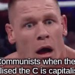Clever Title | Communists when they realised the C is capitalised | image tagged in gifs,funny,memes,oh wow are you actually reading these tags,stop reading the tags,sauce made this | made w/ Imgflip video-to-gif maker