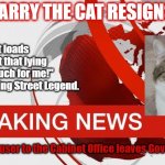 Larry Quits | LARRY THE CAT RESIGNS; "I've caught loads of mice,  but that lying rat is too much for me!"  says Downing Street Legend. Chief Mouser to the Cabinet Office leaves Govt. in lurch | image tagged in bbc breaking news | made w/ Imgflip meme maker