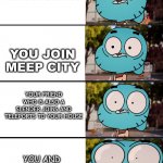 Roblox Slenders be like: | YOU PUT ON THE STITCHFACE; YOU JOIN MEEP CITY; YOUR FRIEND WHO IS ALSO A SLENDER JOINS AND TELEPORTS TO YOUR HOUSE; YOU AND YOUR FRIEND GET ON YOUR BED | image tagged in gumball surprised | made w/ Imgflip meme maker