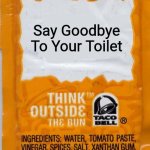 Bye Toilet -Taco Bell | Say Goodbye To Your Toilet | image tagged in taco-bell-mild | made w/ Imgflip meme maker