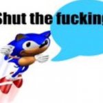 Shut the fucking up