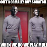 gamblers! | WE DON'T NORMALLY BUY SCRATCH OFFS; BUT WHEN WE DO WE PLAY MULATTO | image tagged in star trek black and white aliens,star trek,star trek deep space nine | made w/ Imgflip meme maker