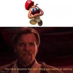 Betrayal | image tagged in you have become the very thing you swore to destroy,mario,goomba,super mario odyssey | made w/ Imgflip meme maker