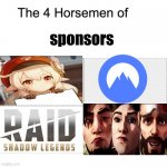 sponsor me | sponsors | image tagged in the four horse men | made w/ Imgflip meme maker