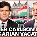 Tucker Carlson Hungary